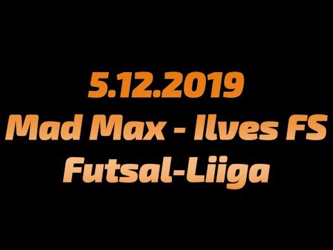 5.12.2019 Mad Max - Ilves FS Futsal-Liiga