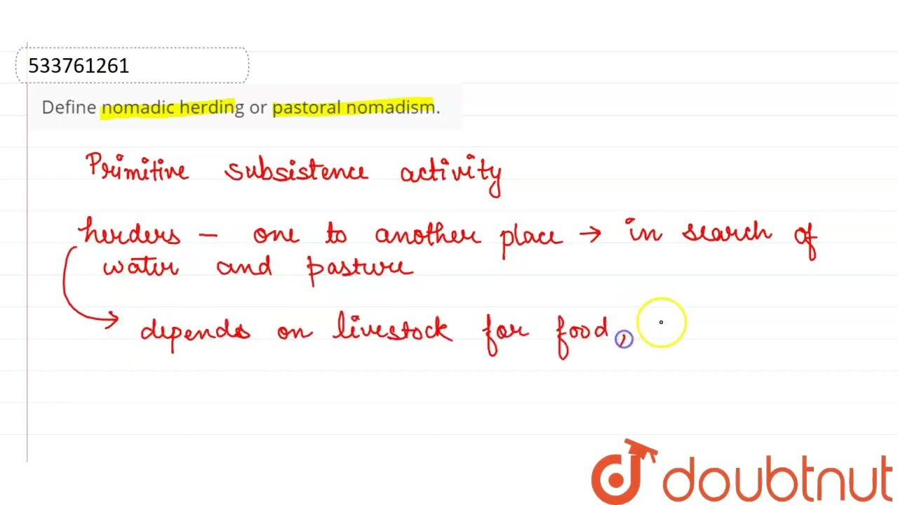 Define nomadic herding or pastoral nomadism. | CLASS 12 | PRIMARY ACTIVITIES | GEOGRAPHY | Doubt...