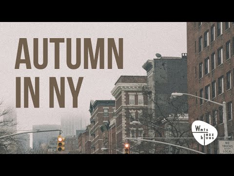 download lagu mp3 mp4 Autumn In New York Jazz, download lagu Autumn In New York Jazz gratis, unduh video klip Autumn In New York Jazz