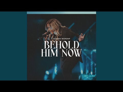 Behold Him Now (Live) (feat. Anna Byrd)