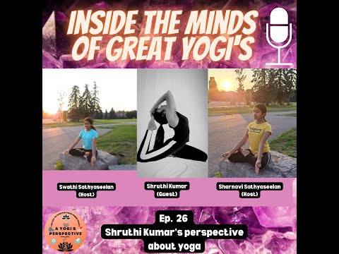 Inside the minds of great yogi's Episode 26 - ft. Shruthi Kumar