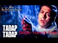 Tadap Tadap Ke Film Hum Dil De Chuke Sanam Singer Haresh Patel HP