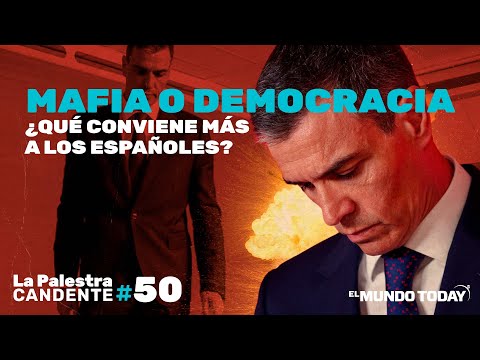 La Palestra Candente 50: Mafia o democracia, ¿qué conviene más a los españoles?