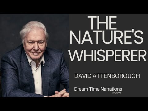 The Nature's Whisperer: Sir David Attenborough's Inspiring Journey | ASMR Bedtime Story