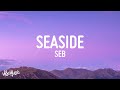 SEB - Seaside (TikTok Song) (Lyrics) 