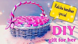 How to decorate gift basket | gift basket packing idea | DIY Raksha bandhan gift