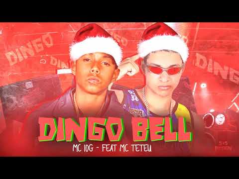 🛑 MC 10G E MC TETEU - DINGO BELL - MUSICA NOVA 2020