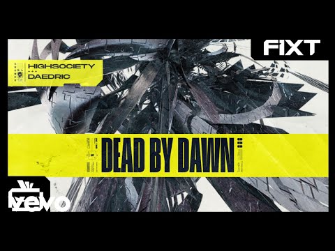 HIGHSOCIETY & Daedric - Dead by Dawn