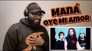 MANÁ - Oye Mi Amor | Reaction