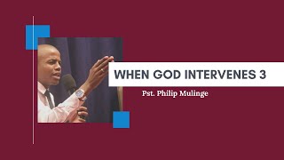 When God Intervenes Ep.03 || Pst. Philip Mulinge || MHOPKE || 05 May, 2020