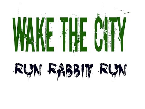 Wake The City   Run Rabbit Run