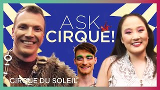 Come and ASK CIRQUE Anything! | Episode #3 | #AskCirque | Cirque du Soleil