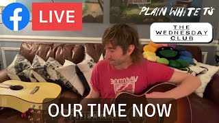 &#39;Our Time Now&#39; Acoustic Version (Plain White T&#39;s Facebook Live - February 10, 2021)