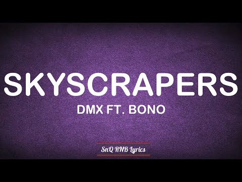 DMX - Skyscrapers Ft. Bono (Lyrics)🎶