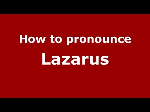 How to pronounce Lazarus