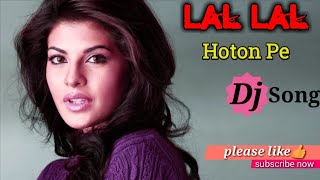 Download lagu Lal Lal Hoton Pe | Super JBL Sound | Lal Lal Hoton Pe | Hindi Dj Song | Mixpur-Pro mp3 Download lagu Lal Lal Hoton Pe | Super JBL Sound | Lal Lal Hoton Pe | Hindi Dj Song | Mixpur-Pro mp3