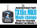 RadioMaster TX16s MKII - How to change modes (Mode 2 to Mode 1)