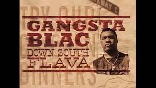 Gangsta Blac - South In Ya Mouth