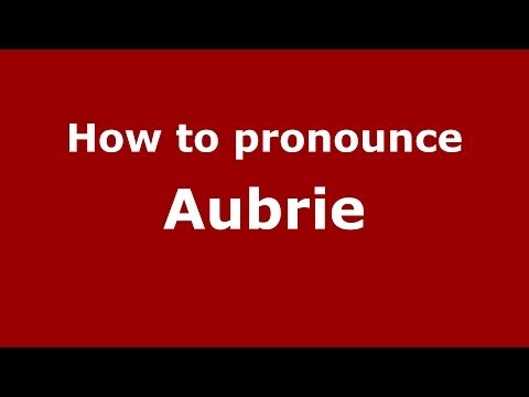 How to pronounce Aubrie