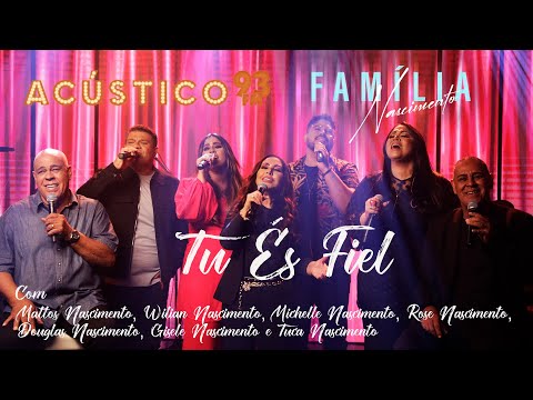 Família Nascimento - Tu És Fiel Senhor - Acústico 93 - 2022 #FamíliaNascimento