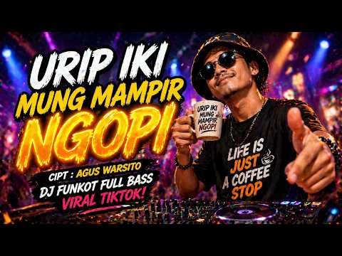 DJ URIP IKI MUNG MAMPIR NGOPI ☕ DJ FUNKOT 🔥 (FULL BASS VIRAL!)