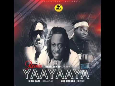 yaayaaya (blaq syrup ft ntakra ft mad sam
