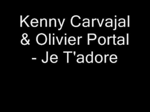 Kenny Carvajal & Olivier Portal - Je T'adore