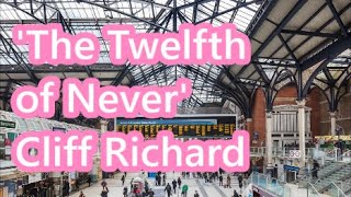 'The Twelfth of Never'   Cliff Richard   +   lyrics