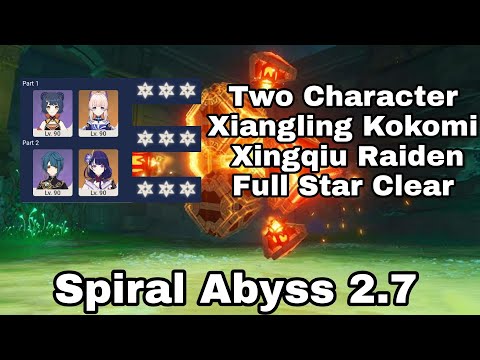 Spiral Abyss 12 2.7 Two Character Xiangling Kokomi & Xingqiu Raiden Clear Full Star - Genshin Impact