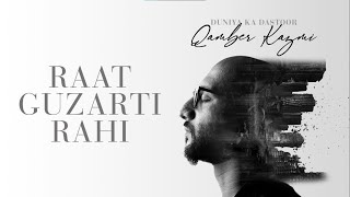 Qamber Kazmi - Raat Guzarti Rahi (Official Lyric Video)