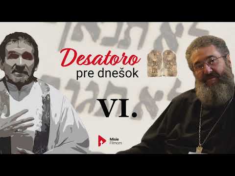 DESATORO PRE DNEŠOK: 6. prikázanie /o. Maretta/