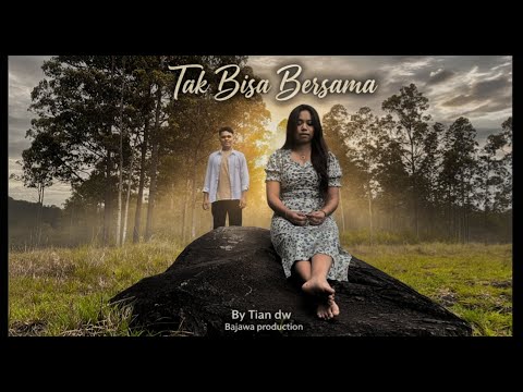 TAK BISA BERSAMA ||official music video) Tian DW