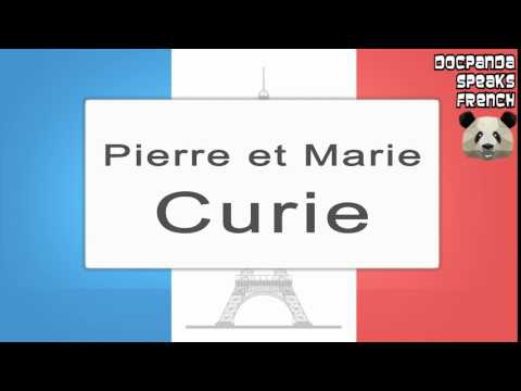 Pierre et Marie Curie - How To Pronounce - French Native Speaker