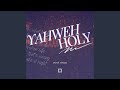Yahweh Holy (Church Version)