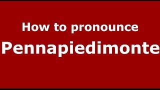 How to pronounce Pennapiedimonte
