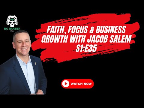 Faith, Focus & Business Growth with Jacob Salem S1:E35