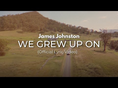 James Johnston - WE GREW UP ON (Official Lyric Video)