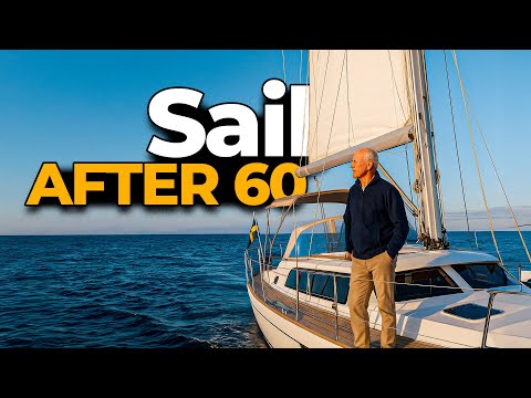 10 Best Sailboats for Men Over 60 to Sail Around the World