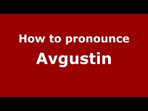 How to pronounce Avgustin (Russian/Russia) - PronounceNames.com