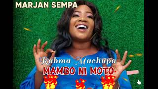 Rahma Machupa - Mambo Ni Moto Official Audio 2021 