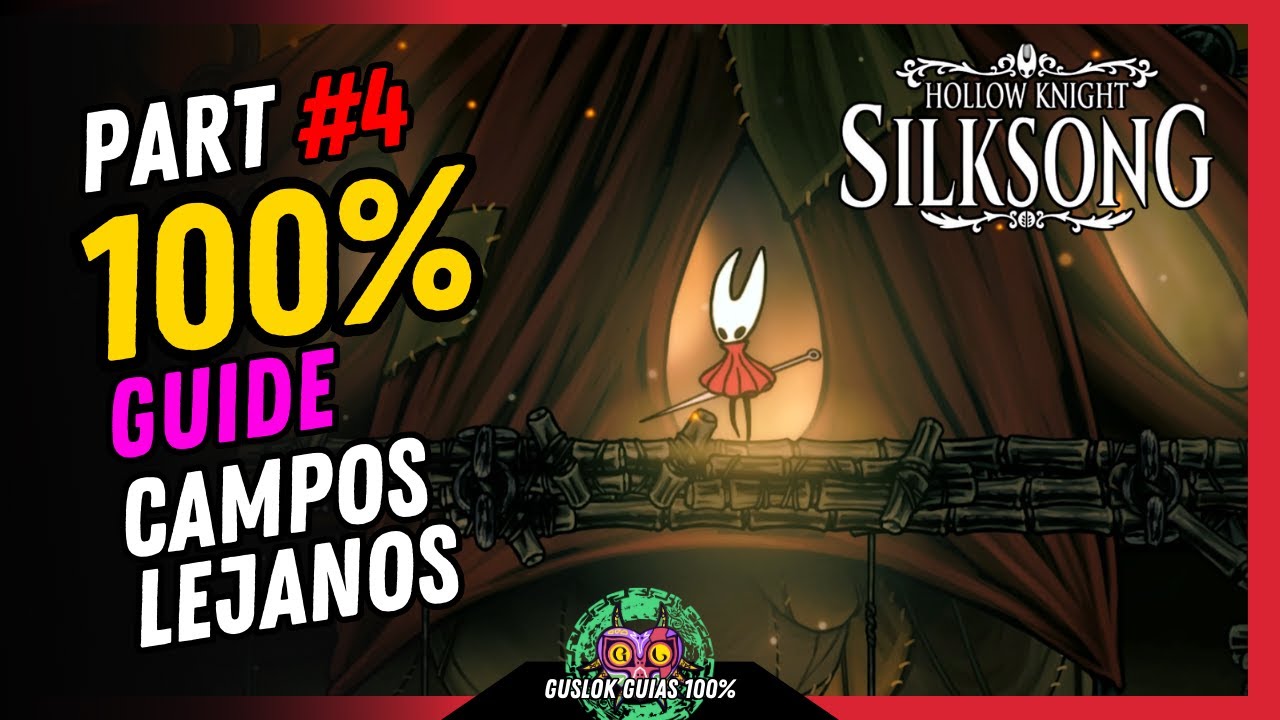 PART #4: CAMPOS LEJANOS Y EXPLORACIÓN 100% | GUÍA 100% | 💯Hollow Knight: Silksong🏆 PART #4: CAMPOS LEJANOS Y EXPLORACIÓN 100% | GUÍA 100% | 💯Hollow Knight: Silksong🏆
