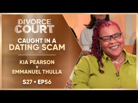 Caught in a Dating Scam: Kia Pearson v Emmanuel Thulla | S27 Ep. 56