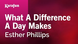 Karaoke What A Difference A Day Makes - Esther Phillips *