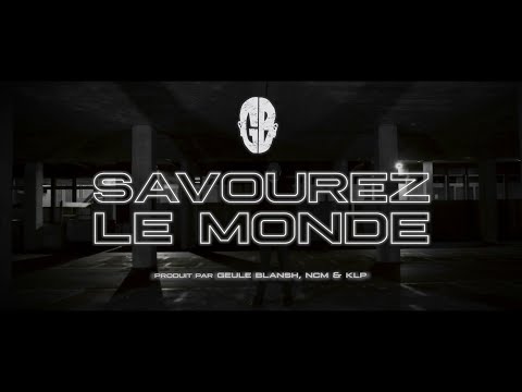 SAVOURER LE MONDE - Geule Blansh (Clip officiel)