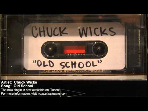 Chuck Wicks - Old School - with lyrics