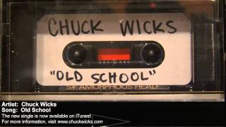 Chuck Wicks - Old School - with lyrics