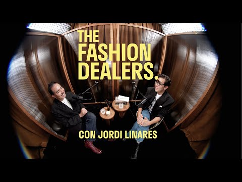 The Fashion Dealers con Jordi Linares