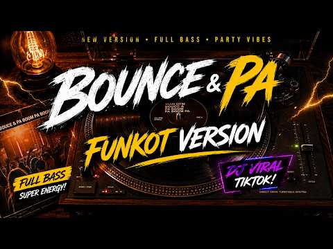 BOUNCE & PA | FUNKOT VERSION 🔥