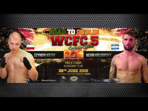 WCFC 5 "Road to Dublin"  Pro K-1 72kg Szymon Kozak vs Kevin Koldobsky
