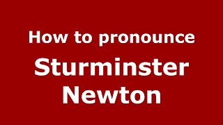 How to pronounce Sturminster Newton